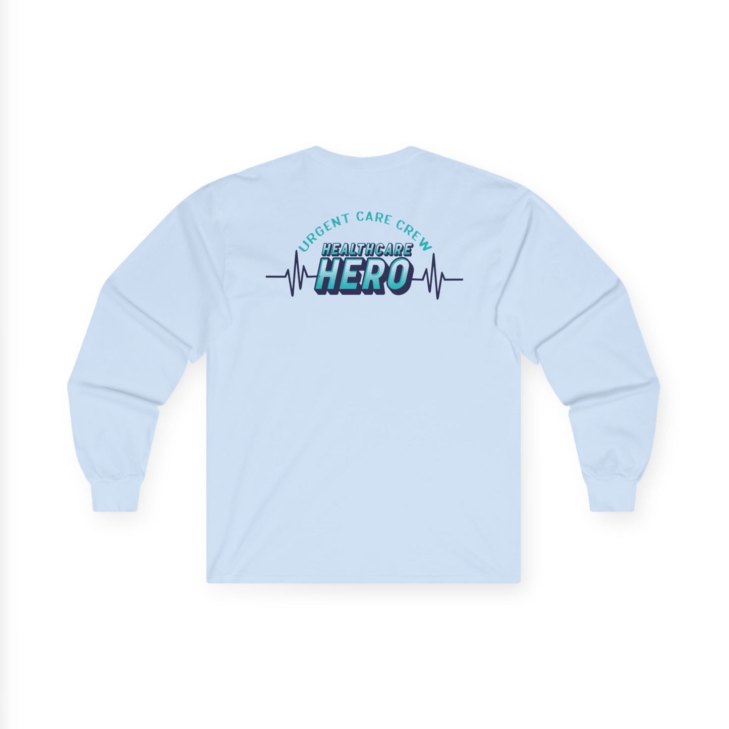 URGENT CARE (Healthcare Hero) Long Sleeve T-Shirt